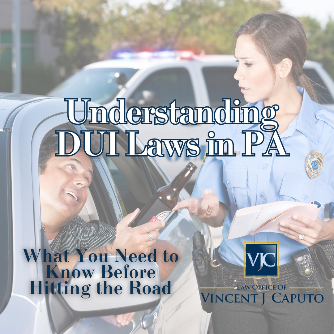 Understanding-DUI-laws-in-PA-Vince-Caputo