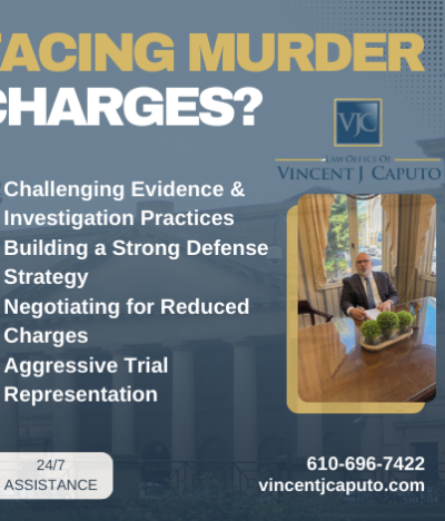 Facing Capital Murder or First-Degree Murder Charges in Pennsylvania: How the Law Office of Vincent J. Caputo Can Help