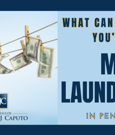 The Serious Consequences of Money Laundering in Pennsylvania